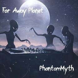 Far Away Planet