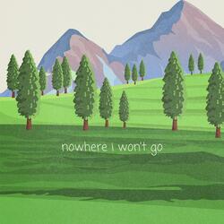 nowhere i won't go