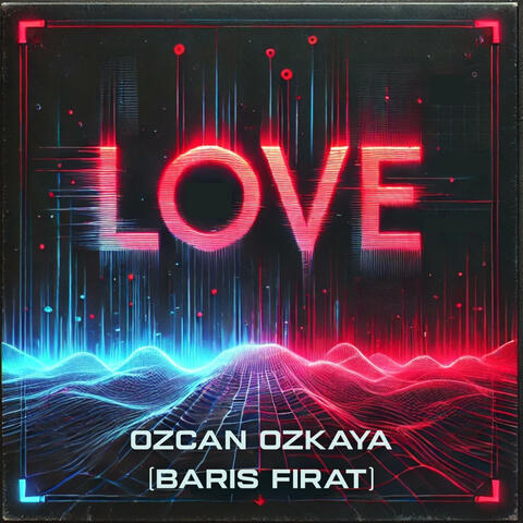 Love (feat. Baris Firat)