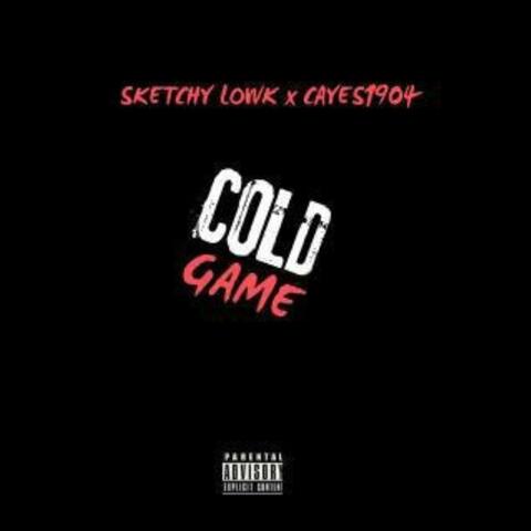 Cold Game (feat. Sketchy Lowk)
