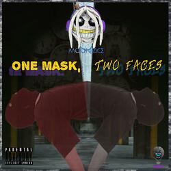 ONE MASK, TWO FACES
