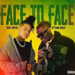 Face To Face (feat. Uptown Bwoy)