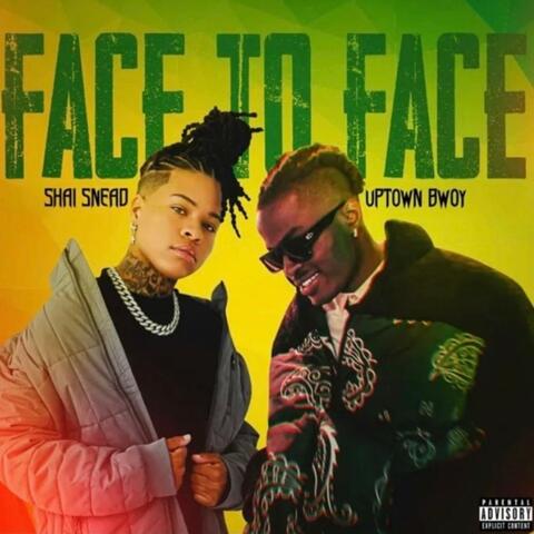 Face To Face (feat. Uptown Bwoy)