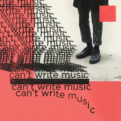 Can't Write Music