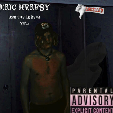 ERIC HERESY & THE REBLES, Vol. 1