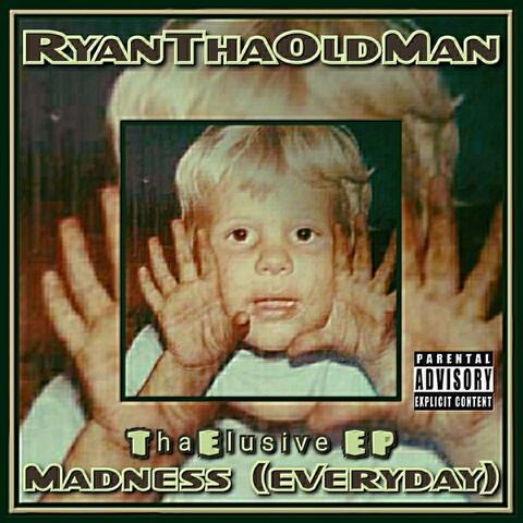 Madness (everyday): Tha Elusive EP