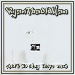 Ain't No Way (Dope rmx)