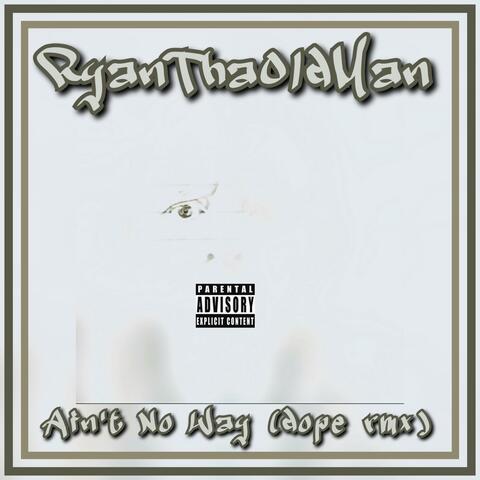 Ain't No Way (Dope rmx)