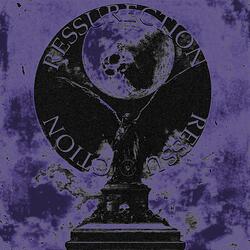 RESSURECTION