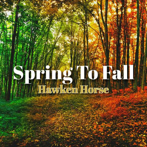 Spring To Fall