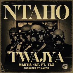 Ntaho Twajya (feat. Taz)