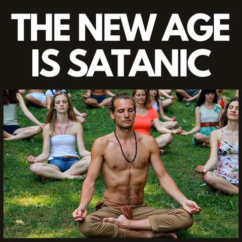 The New Age is Satanic