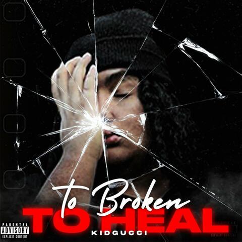 To Broken To Heal