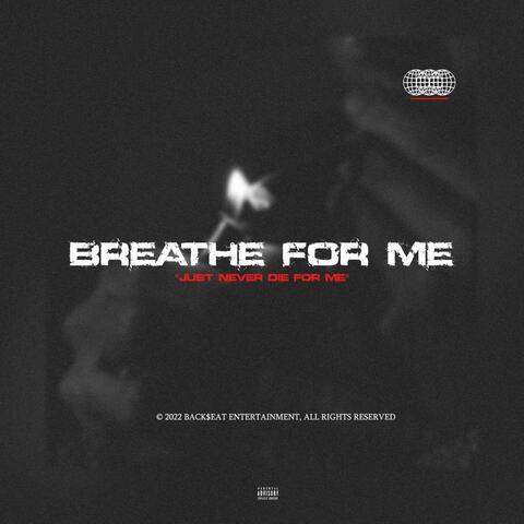 Breathe For Me