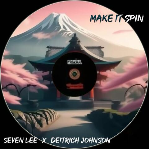 Make It Spin (feat. Deitrich Johnson)