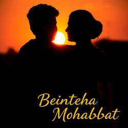 Beinteha Mohabbat