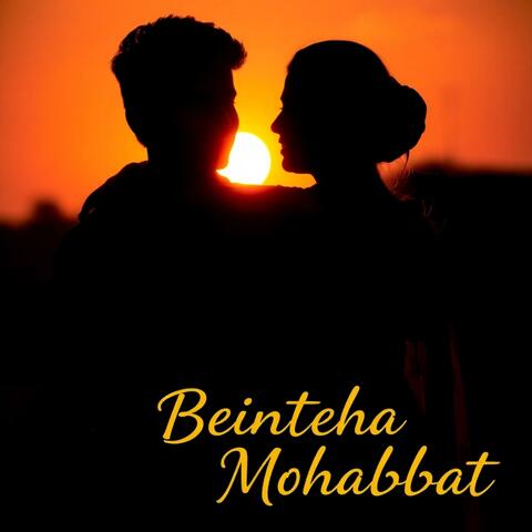 Beinteha Mohabbat