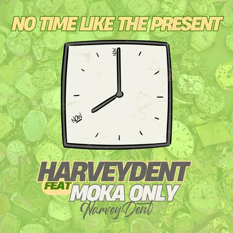 No Time Like The Present (feat. Moka Only)