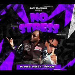 NO STRESS - DJ DWÈT MEYÈ (feat. T-BABAS)