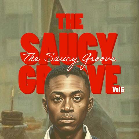 The Saucy Groove Vol 5