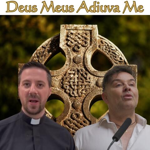 Deus Meus Adiuva Me