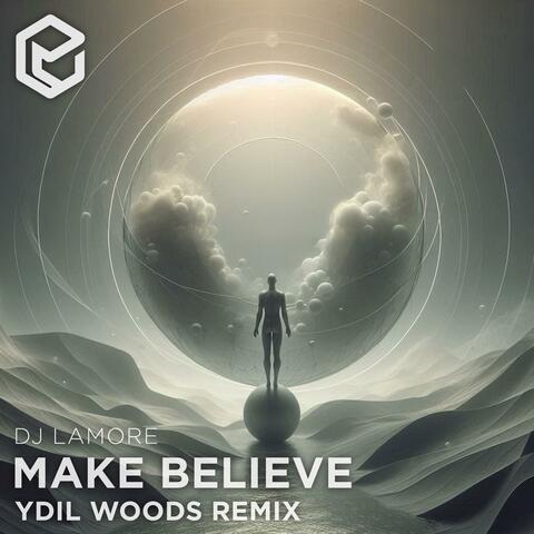 Make Believe (Ydil Woods Remix)