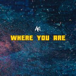 Where You Are