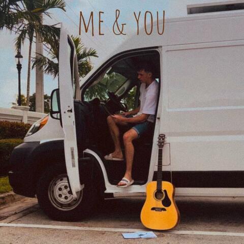 Me & You