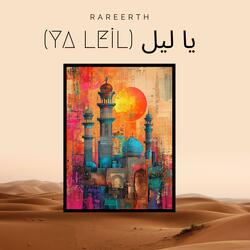 Ya Leil (feat. RareErth)