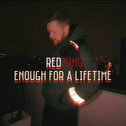 ENOUGH FOR A LIFETIME