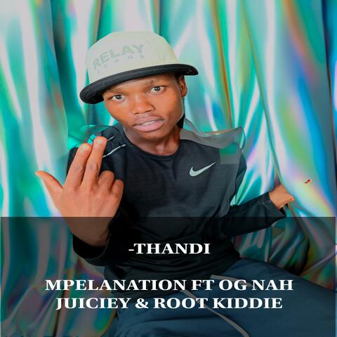 -THANDI (feat. OG Nah Juciey & Root Kid)