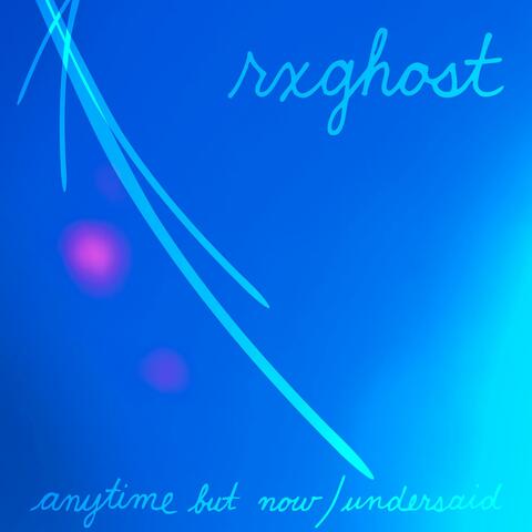 Anytime But Now / Undersaid