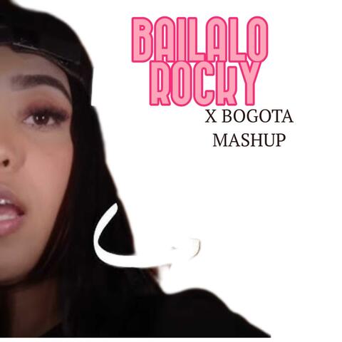 Bailalo rocky X Bogota Mashup