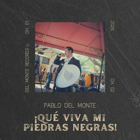 ¡Qué Viva Mi Piedras Negras!