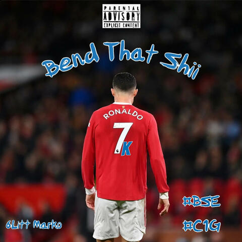Bend That Shii