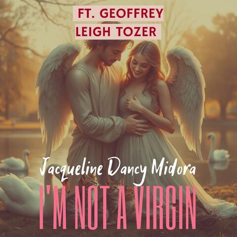 I'm Not A Virgin (feat. Geoffrey Leigh Tozer)
