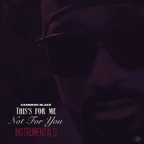 This's For Me, Not For You (Instrumentals)