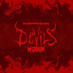 Devil's Workin'