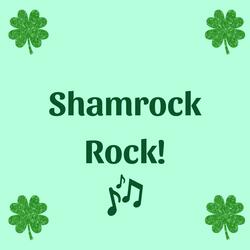 Shamrock Rock!