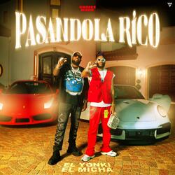 Pasándola Rico (feat. El Micha)