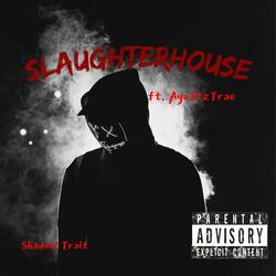 Slaughterhouse (feat. AyeItzTrae)