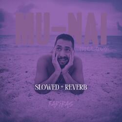Mu-Nai Slowed + Reverb
