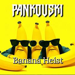 Banana Heist