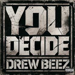 You Decide (feat. Drew Beez)