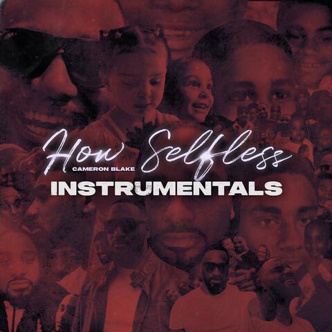 How Selfless Instrumentals