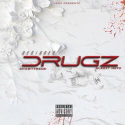 Designer drugz (feat. Sleezy Hefe)