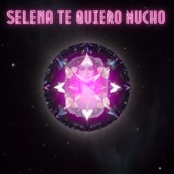 Selena Te Quiero Mucho