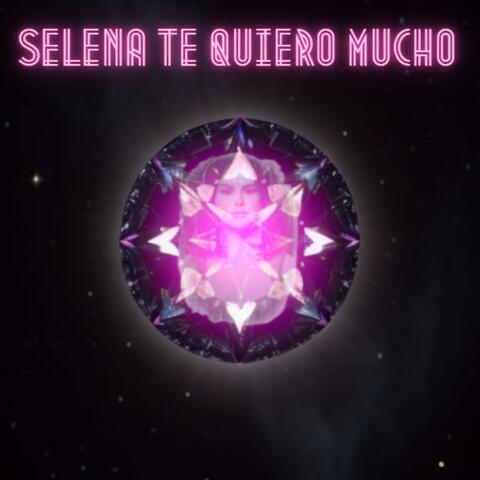 Selena Te Quiero Mucho