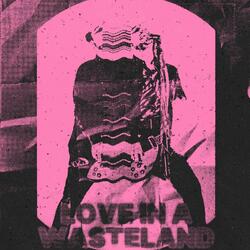 Love In A Wasteland