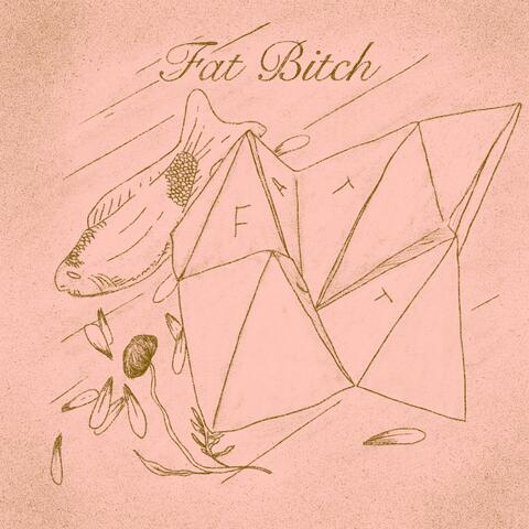 Fat Bitch
